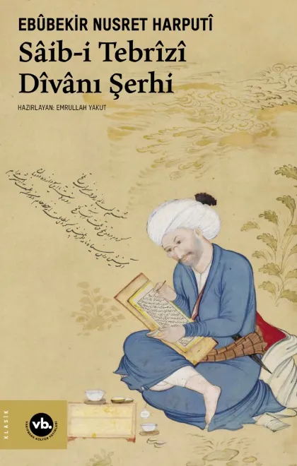 Saib-i Tebrîzî Dîvânı Şerhi