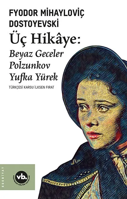 Üç Hikâye: Beyaz Geceler, Polzunkov, Yufka Yürek