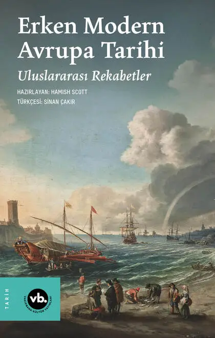 Erken Modern Avrupa Tarihi Uluslararası Rekabetler (Cilt 7)