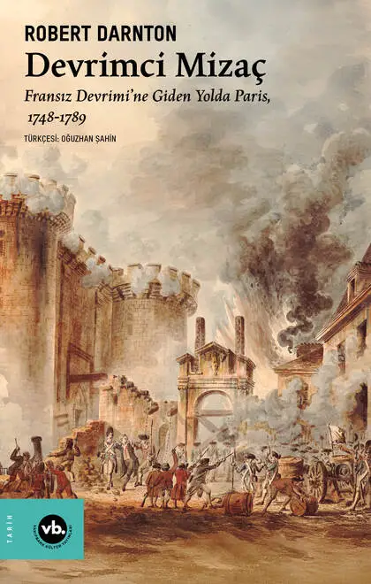 Devrimci Mizaç Fransız Devrimi’ne Giden Yolda Paris, 1748-1789 kitap kapağı
