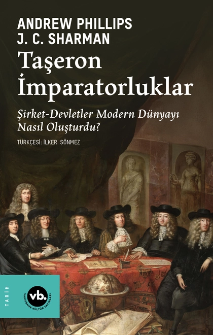 Taşeron İmparatorluklar Şirket Devletler Modern Dünyayı Nasıl Oluşturdu
