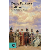 Kuzey Kafkasya Halkları kitabı sizi sorgulama merakının peşinde sürükler